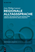 Regionale Alltagssprache: Theorie, Methodologie Und Empirie Einer Gebrauchsbasierten Areallinguistik 3110427397 Book Cover