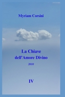 La Chiave dell'Amore Divino: (2010) IV (Italian Edition) B0FRXTHXKD Book Cover