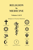 Religion in Medicine: Religion in Practical Medicine Volumes 1 & 2 1643678671 Book Cover