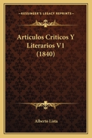 Articulos Criticos Y Literarios V1 (1840) 1160796092 Book Cover