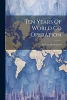 Ten Years Of World Co Operation 1022237411 Book Cover