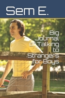 Big Journal of Talking to Strangers for Boys 1657347885 Book Cover