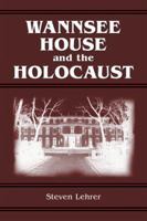 Wannsee House and the Holocaust 0786407921 Book Cover