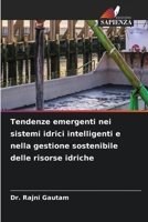Tendenze emergenti nei sistemi idrici intelligenti e nella gestione sostenibile delle risorse idriche (Italian Edition) 663029744X Book Cover