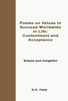 Poems on Values to Succeed Worldwide in Life: Contentment and Acceptance: Simple and Insightful 0995121370 Book Cover