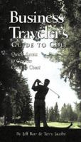 Business Traveler's Guide to Golf: Quick Access to Courses Coast to Coast 1572433256 Book Cover