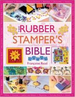 The Rubber Stamper's Bible 0715318519 Book Cover
