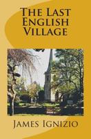 The Last English Village 1477674918 Book Cover