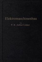 Elektromaschinenbau: Berechnung Elektrischer Maschinen in Theorie Und Praxis 3662273128 Book Cover