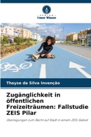 Zugänglichkeit in öffentlichen Freizeiträumen: Fallstudie ZEIS Pilar 6207796713 Book Cover