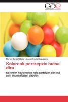 Koloreak Pertzepzio Hutsa Dira 3848460734 Book Cover