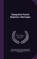 Hampshire Parish Registers. Marriages 1147884145 Book Cover