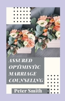 Assured Optimistic Marriage Counseling: Expert Tips For Couples Counseling B0932847JW Book Cover