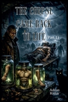The Corpse Came Back to Life (Part 1) B0GCJJBHQH Book Cover