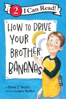 How to Drive Your Brother Bananas 0063395851 Book Cover