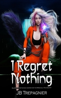 I Regret Nothing B0CPPRSMC5 Book Cover