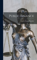 Public Finance: By C.f. Bastable 1015874789 Book Cover