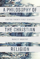 A Philosophy of the Christian Religion: For the Twenty-first Century 0281066922 Book Cover