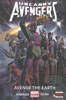 Uncanny Avengers, Volume 4: Avenge the Earth 0785154248 Book Cover