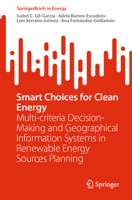 Smart Choices for Clean Energy: Multi-criteria Decision Making and GIS in Renewable Resource Planning (SpringerBriefs in Energy) 303190205X Book Cover
