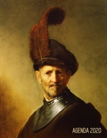 Rembrandt Agenda Quotidien 2020: Vieil Homme en Costume Militaire | Planificateur Janvier à Décembre 2020 | Organiseur Personnel Scolaire Bureau ... de Maître Hollandais (French Edition) 1650285116 Book Cover