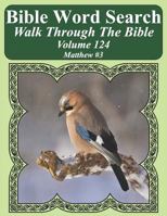 Bible Word Search Walk Through the Bible Volume 124: Matthew #3 Extra Large Print 1723887862 Book Cover