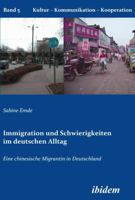 Immigration und Schwierigkeiten im deutschen Alltag: Eine chinesische Migrantin in Deutschland (Kultur - Kommunikation - Kooperation) 3838201019 Book Cover