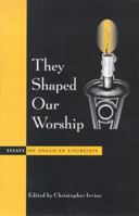 They Shaped Our Worship (Alcuin Club Collection) 0281050953 Book Cover