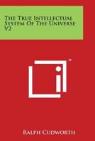 The True Intellectual System of the Universe V2 1162742046 Book Cover