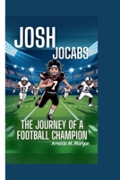 JOSH JOCABS: The Journey of A Football Champion B0FR8WK29Q Book Cover