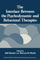 The Interface Between the Psychodynamic and Behavioral Therapies 1461330025 Book Cover