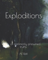 Exploditions: of Commonly Presumed Truths 1961710366 Book Cover