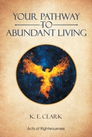 Your Pathway to Abundant Living 1098081005 Book Cover