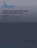 Nuclear Arms Control: The Strategic Offensive Reductions Treaty 1490518967 Book Cover