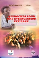 APPROCHES POUR UNE INTERCESSION EFFICACE (Volume 2) 2376591929 Book Cover