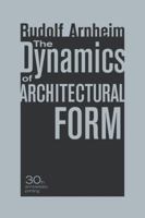 The Dynamics of Architectural Form 0520035518 Book Cover