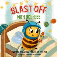 Blast Off with Bob-Bee (Bob-Bee Books) B0FQTPV4H1 Book Cover