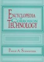 Encyclopedia of Corrosion Technology 0824701372 Book Cover
