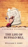 The Life of Buffalo Bill B0G6HLWFGY Book Cover
