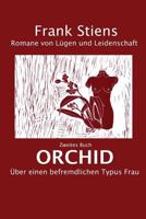 Orchid: Ueber einen befremdlichen Typus Frau (Romane von Luegen und Leidenschaft) 1974038505 Book Cover