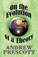 On the Evolution of a Theory 1451216947 Book Cover
