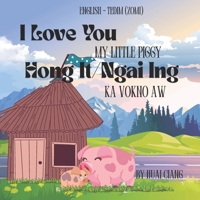 I Love You My Little Piggy | Hong It/Ngai Ing Ka Vokno Aw: Zolai B0FBL44287 Book Cover