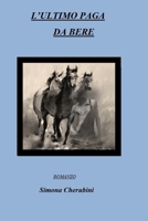L'ULTIMO PAGA DA BERE (Italian Edition) B0DVLGQXCB Book Cover