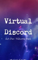 Virtual Discord: Act One - Welcome Back 1329609050 Book Cover