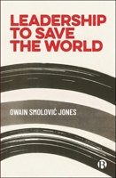 Leadership to Save the World 1529240239 Book Cover