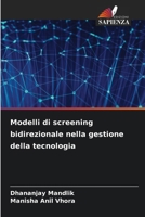 Modelli di screening bidirezionale nella gestione della tecnologia (Italian Edition) 6209506720 Book Cover