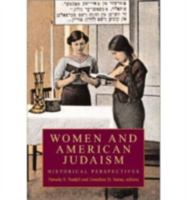 Women and American Judaism: Historical Perspectives (Brandeis Series in American Jewish History, Culture, and Life) 1584651245 Book Cover