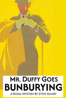 Mr. Duffy goes Bunburying: A Royal Mystery B0B6XVL6KX Book Cover