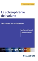 La schizophrénie de l'adulte: Des causes aux traitements (French Edition) 2294013107 Book Cover