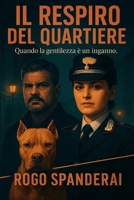 Il respiro del quartiere: Quando la gentilezza è un inganno. (Italian Edition) B0FQ54KX68 Book Cover